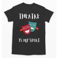 Drama Teacher For Theatre And Performing Arts Unisex T-Shirt, trending gift Drama Teacher For Theatre And Performing Arts Unisex T-Shirt, trending gift