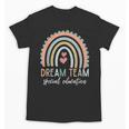 Dream Team Special Education Teacher ED SPED Squad Rainbow Unisex T-Shirt, trending gift Dream Team Special Education Teacher ED SPED Squad Rainbow Unisex T-Shirt, trending gift