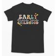 Early Childhood Dream Team Daycare Teacher Toddler Teacher Unisex T-Shirt, trending gift