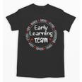 Early Learning TEAM Preschool Teacher Early Learners Crew Unisex T-Shirt, trending gift Early Learning TEAM Preschool Teacher Early Learners Crew Unisex T-Shirt, trending gift