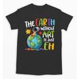 Earth Without Art Is Just Eh Artist Art Teacher Unisex T-Shirt, trending gift Earth Without Art Is Just Eh Artist Art Teacher Unisex T-Shirt, trending gift