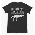 Lets Eat Kids Punctuation Saves Lives Dino Teacher Men Unisex T-Shirt, trending gift