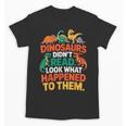 English Teacher Dinosaurs Didn’t Read What Happened To Them Unisex T-Shirt, English Teacher Gifts, trending gift English Teacher Dinosaurs Didn’t Read What Happened To Them Unisex T-Shirt, English Teacher Gifts, trending gift