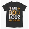 Faboolous ESL ESOL Teacher Spooky Teacher Halloween Costume For Men Women Unisex T-Shirt, Esl Teacher Gifts, trending gift