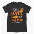 Fall In Love With Teaching 1st Grade Teacher Thanksgiving For Men Women Girls Kids Unisex T-Shirt, trending gift Fall In Love With Teaching 1st Grade Teacher Thanksgiving For Men Women Girls Kids Unisex T-Shirt, trending gift