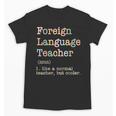 Foreign Language Teacher Like A Normal Teacher Unisex T-Shirt, trending gift Foreign Language Teacher Like A Normal Teacher Unisex T-Shirt, trending gift