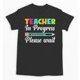 Future Teacher Cool Teacher In Progress Please Wait Unisex T-Shirt, Future Teacher Gifts, trending gift Future Teacher Cool Teacher In Progress Please Wait Unisex T-Shirt, Future Teacher Gifts, trending gift