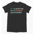 Grammar English Teacher It's a Good Day To Use Punctuation Unisex T-Shirt, English Teacher Gifts, trending gift Grammar English Teacher It's a Good Day To Use Punctuation Unisex T-Shirt, English Teacher Gifts, trending gift