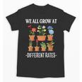 We All Grow At Different Rates Back To School Teacher Unisex T-Shirt, trending gift