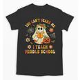 Halloween You Can't Scare Me I Teach Middle School Teacher Unisex T-Shirt, trending gift