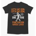 Halloween Lets Eat Kids Punctuation Teacher Unisex T-Shirt, trending gift Halloween Lets Eat Kids Punctuation Teacher Unisex T-Shirt, trending gift