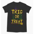 Halloween Math Teacher Trig Or Treat Student School College Unisex T-Shirt, trending gift