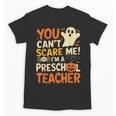 Halloween Preschool Teacher You Can't Scare Me Im A Teacher Unisex T-Shirt, trending gift Halloween Preschool Teacher You Can't Scare Me Im A Teacher Unisex T-Shirt, trending gift