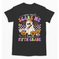 Halloween Teacher You Can't Scare Me I Teach Fifth Grade Unisex T-Shirt, trending gift Halloween Teacher You Can't Scare Me I Teach Fifth Grade Unisex T-Shirt, trending gift