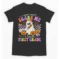 Halloween Teacher You Can't Scare Me I Teach First Grade Unisex T-Shirt, First Grade Teacher Gifts, trending gift Halloween Teacher You Can't Scare Me I Teach First Grade Unisex T-Shirt, First Grade Teacher Gifts, trending gift