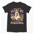 Halloween Teacher You Can't Scare Me I Teach Preschool Unisex T-Shirt, trending gift