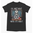 Halloween Teacher I'Ll Just Wait Until It's Quiet Women Unisex T-Shirt, trending gift Halloween Teacher I'Ll Just Wait Until It's Quiet Women Unisex T-Shirt, trending gift