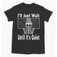 Halloween Teacher Math I'Ll Just Wait Until It's Quiet Unisex T-Shirt, trending gift Halloween Teacher Math I'Ll Just Wait Until It's Quiet Unisex T-Shirt, trending gift