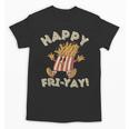 Happy Fri Yay Retro French Fries Friday Lovers Fun Teacher Unisex T-Shirt, trending gift