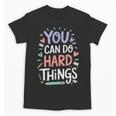 You Can Do Hard Things Test Day Teacher Kids Unisex T-Shirt, trending gift