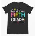 Hello Fifth Grade Teacher Student 5th Grade Back To School Unisex T-Shirt, trending gift Hello Fifth Grade Teacher Student 5th Grade Back To School Unisex T-Shirt, trending gift