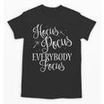 Hocus Pocus Everybody Focus Teacher Halloween Shirt Unisex T-Shirt, trending gift Hocus Pocus Everybody Focus Teacher Halloween Shirt Unisex T-Shirt, trending gift
