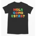 Hola Como Estas Spanish Teacher Fiesta Party Banners Unisex T-Shirt, trending gift Hola Como Estas Spanish Teacher Fiesta Party Banners Unisex T-Shirt, trending gift