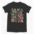 In My Holly Xmas Jolly Teacher Era Teacher Vibes Christmas For Men Women Kids Unisex T-Shirt, trending gift