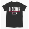Humor Teacher Empty Battery Power Men Women Unisex T-Shirt, trending gift Humor Teacher Empty Battery Power Men Women Unisex T-Shirt, trending gift