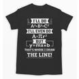 I'Ll Even Do That's Where I Draw The Line Math Teacher Joke Unisex T-Shirt, trending gift