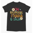 I’m Bilingual I Haha And Jaja Spanish Teacher Bilingual For Men Women Girls Kids Unisex T-Shirt, trending gift I’m Bilingual I Haha And Jaja Spanish Teacher Bilingual For Men Women Girls Kids Unisex T-Shirt, trending gift