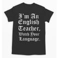 I'm An English Teacher Watch Your Language Teachers Unisex T-Shirt, English Teacher Gifts, trending gift I'm An English Teacher Watch Your Language Teachers Unisex T-Shirt, English Teacher Gifts, trending gift
