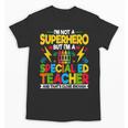 I'm Not a Superhero But I'm a SPED Special Education Teacher Unisex T-Shirt, trending gift