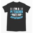I'm A PE Teacher What's Your Superpower Physical Education Unisex T-Shirt, Pe Teacher Gifts, trending gift