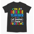 I'm Science Teacher Of Course I Have Problems Back To School Men Women Unisex T-Shirt, Science Teacher Gifts, trending gift I'm Science Teacher Of Course I Have Problems Back To School Men Women Unisex T-Shirt, Science Teacher Gifts, trending gift