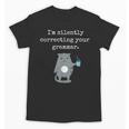 I'm Silently Correcting Your Grammar Sarcastic Teacher For Men Women Kids Unisex T-Shirt, trending gift