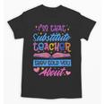 I'M That Substitute Teacher They Told Substitute Teacher Unisex T-Shirt, trending gift I'M That Substitute Teacher They Told Substitute Teacher Unisex T-Shirt, trending gift