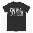 I'm That Teacher They Told You About Back To School For Men Women Unisex T-Shirt, trending gift