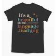 It's A Beautiful Day For Language Learning ESL Teacher ESOL Unisex T-Shirt, Esl Teacher Gifts, trending gift