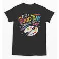 It's A Good Day To Make Some Art Artist Drawing Teacher Unisex T-Shirt, trending gift It's A Good Day To Make Some Art Artist Drawing Teacher Unisex T-Shirt, trending gift