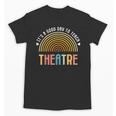 It's A Good Day To Teach Theatre Drama Club School Teacher Unisex T-Shirt, trending gift It's A Good Day To Teach Theatre Drama Club School Teacher Unisex T-Shirt, trending gift