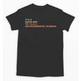 It's A Good Day To Teach Environmental Science Teacher Unisex T-Shirt, Science Teacher Gifts, trending gift It's A Good Day To Teach Environmental Science Teacher Unisex T-Shirt, Science Teacher Gifts, trending gift