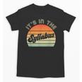 It's In The Syllabus Shirt Professor Saying College Teacher For Men Women Unisex T-Shirt, trending gift