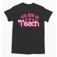 My Job Is Teach Pink Retro Female Teacher Life Women Unisex T-Shirt, trending gift My Job Is Teach Pink Retro Female Teacher Life Women Unisex T-Shirt, trending gift