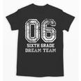 Kids Hello Sixth Back To School 6th Grade Dream Team Teacher Unisex T-Shirt, trending gift Kids Hello Sixth Back To School 6th Grade Dream Team Teacher Unisex T-Shirt, trending gift