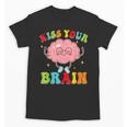 Kiss Your Brain Calm Mindset Teacher Kids Boys Girls Women Unisex T-Shirt, trending gift Kiss Your Brain Calm Mindset Teacher Kids Boys Girls Women Unisex T-Shirt, trending gift
