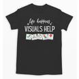 Life Happens Visuals Help Special Education Teacher Aide Men Women Unisex T-Shirt, trending gift Life Happens Visuals Help Special Education Teacher Aide Men Women Unisex T-Shirt, trending gift