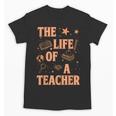The Life Of A Teacher Back To School Women Men Unisex T-Shirt, trending gift The Life Of A Teacher Back To School Women Men Unisex T-Shirt, trending gift