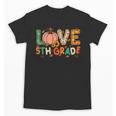 Love 5th Grade Thanksgiving Colorful Fall Leaves Teacher Unisex T-Shirt, trending gift Love 5th Grade Thanksgiving Colorful Fall Leaves Teacher Unisex T-Shirt, trending gift