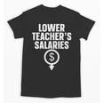 Lower Teacher's Salaries For Men Women Kids Unisex T-Shirt, trending gift Lower Teacher's Salaries For Men Women Kids Unisex T-Shirt, trending gift